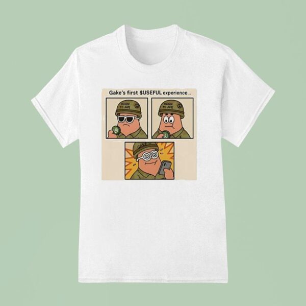 Gake S First Useful Experience T Shirt