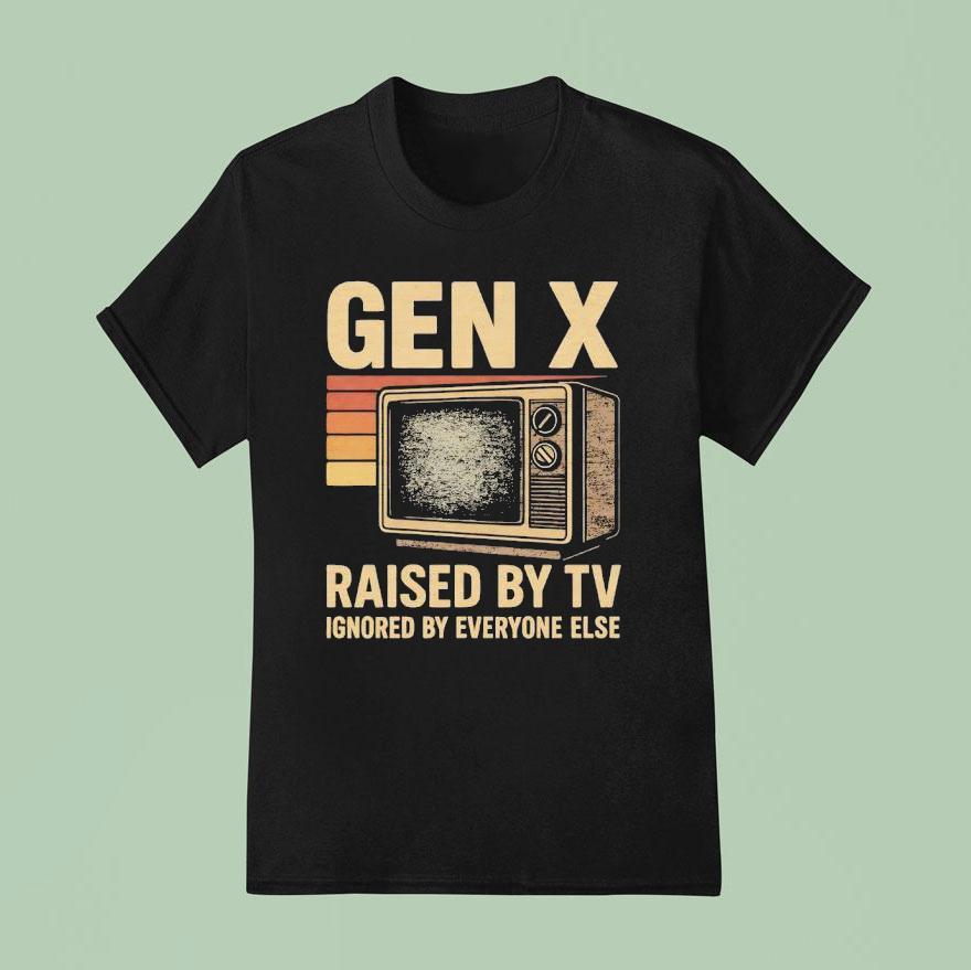 Gen X Raised By Tv Ignored By Everyone Else Vintage T Shirt