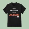 Genocide In Palestine Time To Take Action T Shirt