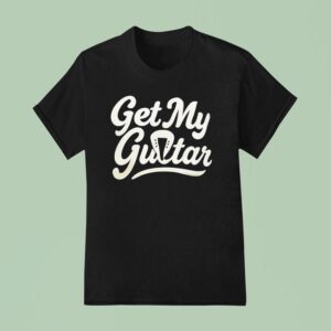 Get My Guitar T Shirt