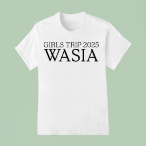Girls Trip Wasia T Shirt