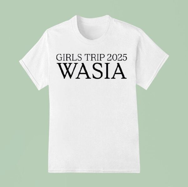 Girls Trip Wasia T Shirt