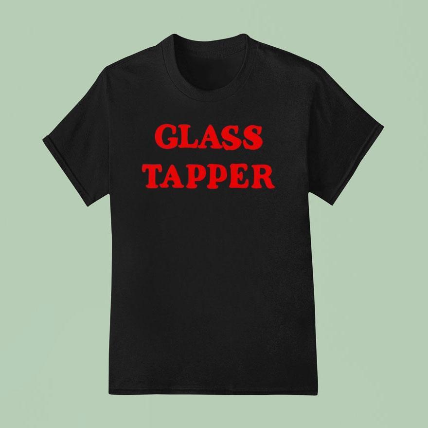 Glass Tapper T Shirt