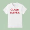 Glass Tapper T Shirt