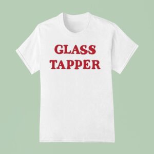 Glass Tapper T Shirt