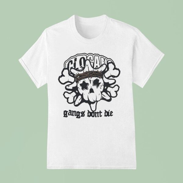 Glo Gang Worldwide Gangs Don T Die T Shirt