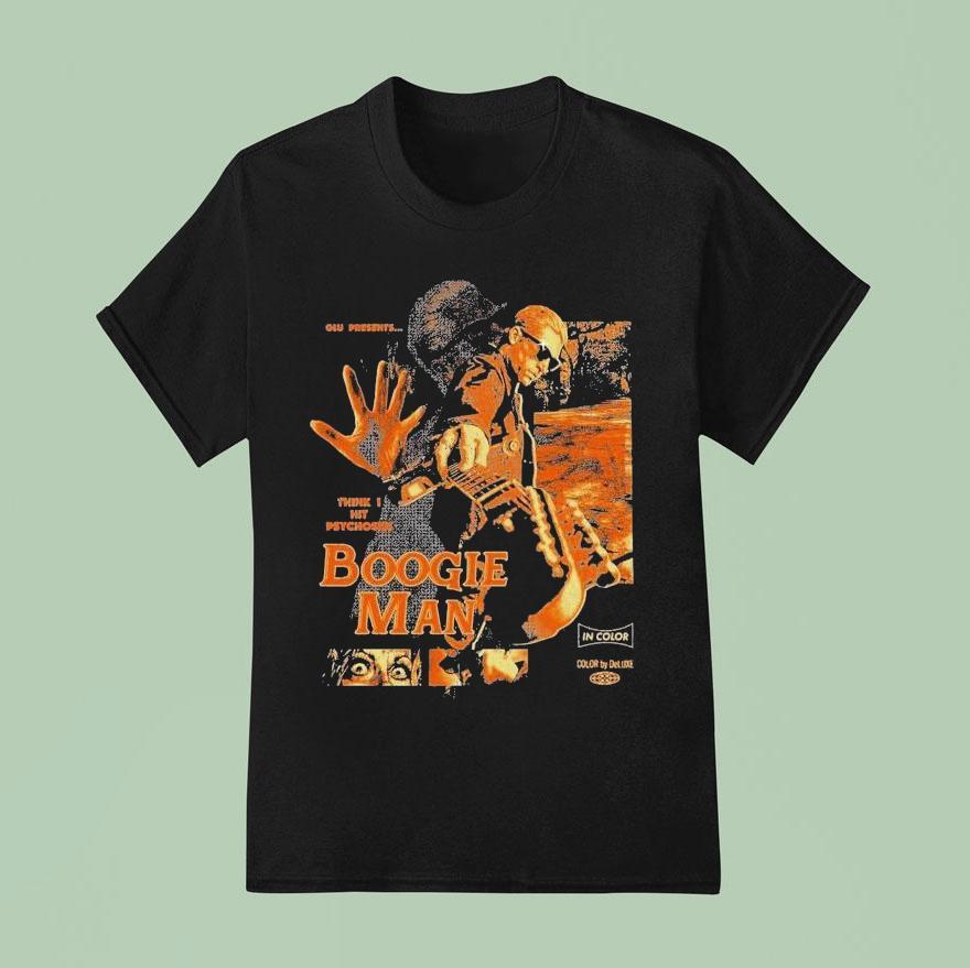 Glu Boogie Man Think I Hit Psychosis T Shirt