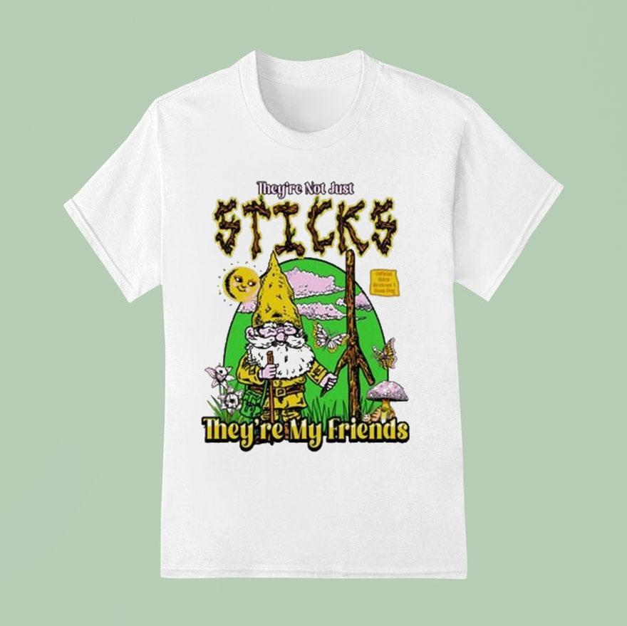 Gnome They Re Not Just Sticks They Re My Friends T Shirt