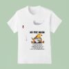 Gnomes My Five Mood I M Too Old For This I M Too Tired For This T Shirt