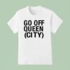 Go Off Queen City T Shirt