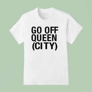 Go Off Queen City T Shirt