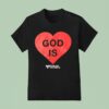 God Is Love Online Ceramics Hear T Shirt