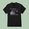 God Is Testing Me And I Have Not Studied Racoon T Shirt