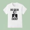 Golda Meir Big Golda Energy T Shirt