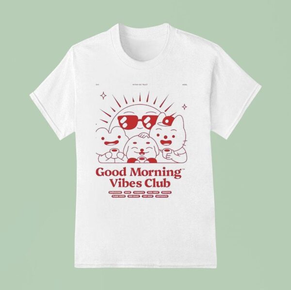 Good Morning Vibes Club T Shirt
