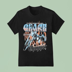 Grace It S Not A Motorcycle Baby It S A Chopper Zed S Pulp Fiction Dead T Shirt