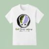 Grateful Dead Years Strong Thank You For A Real Good Time T Shirt