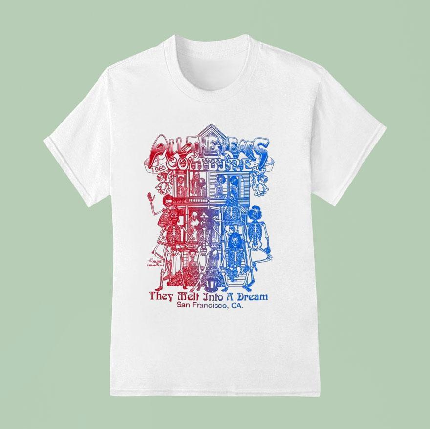 Grateful For All The Years Combined They Melt Into A Dream San Francisco Ca In G D We Trust Th T Shirt