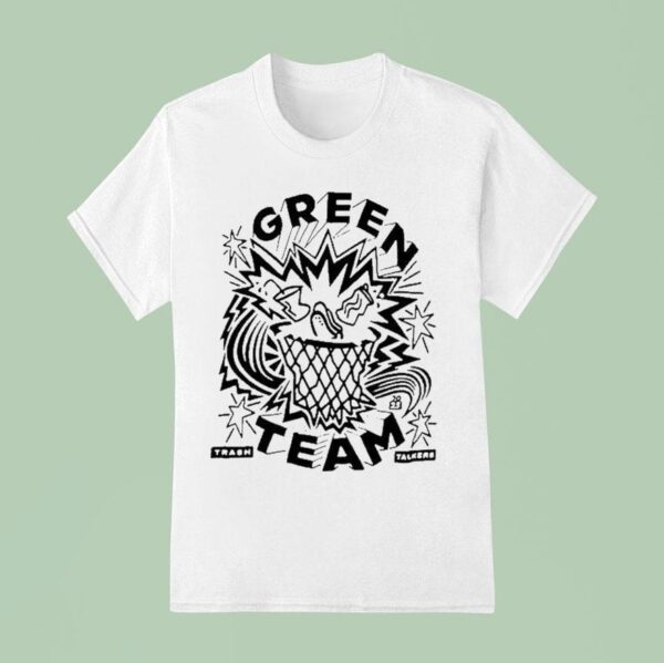 Green Team Trash Talkers T Shirt