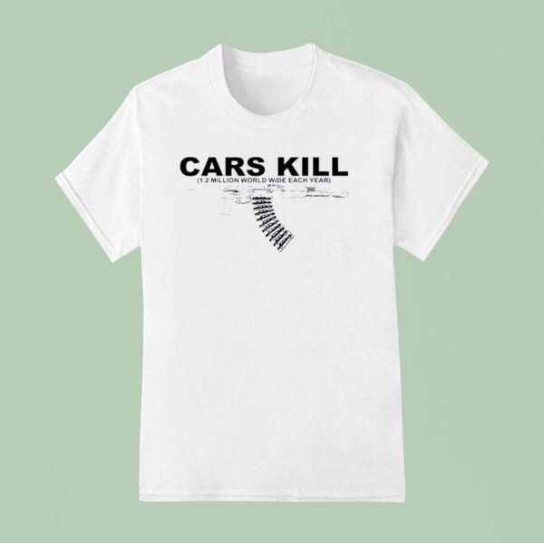 Gun Cars Kill Million World Wide Each Year T Shirt