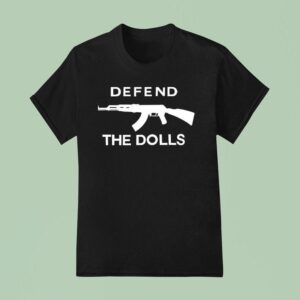 Gun Defend The Dolls T Shirt