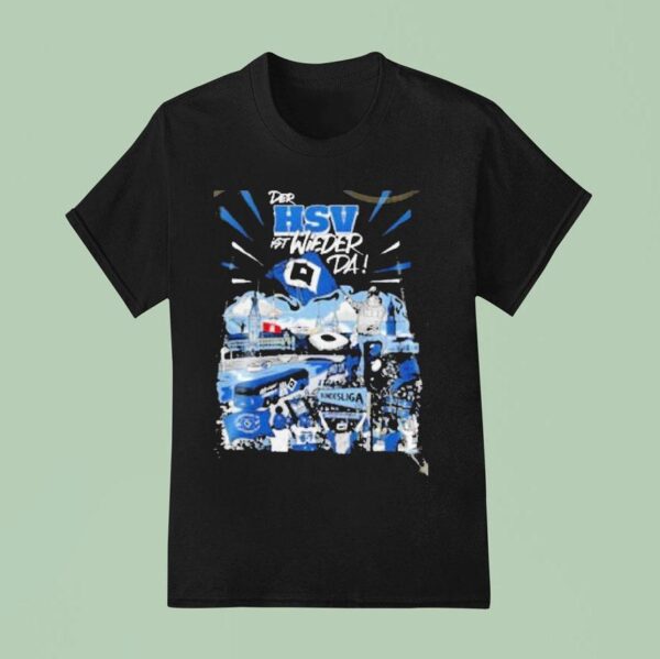 Hamburger Sv Der Hsv Ist Wieder Da Aufsteiger Signatures T Shirt