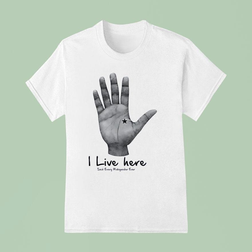 Hand I Like Here Said Every Michigan Ever T Shirt