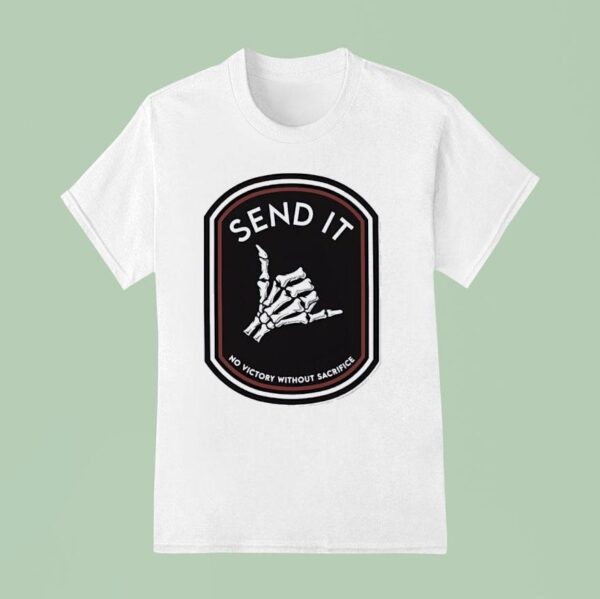 Hand Skeleton Send It No Victory Without Sacrifice T Shirt