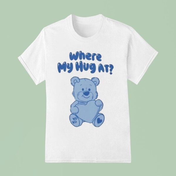 Happy Gilmore Where My Hug At Bear Hug Hear T Shirt