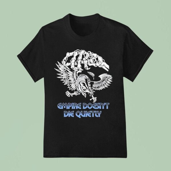 Hasan Piker Empire Doesn T Die Skeleton Hand T Shirt
