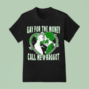 Heart Gay For The Money Call Me A Baggo T Shirt