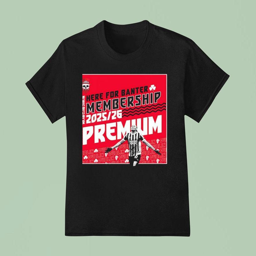 Here For Banter Membership Milan Club Dublin T Shirt