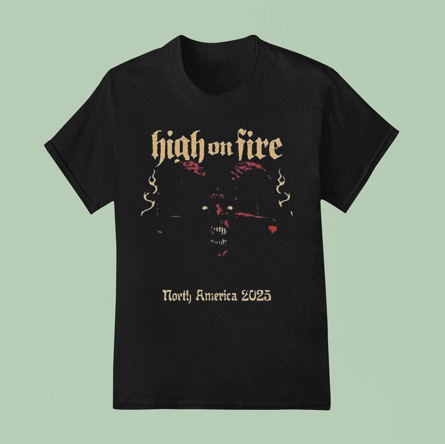 High On Fire North America Start In Vancouver Bc At The Pearl On September Th T Shirt