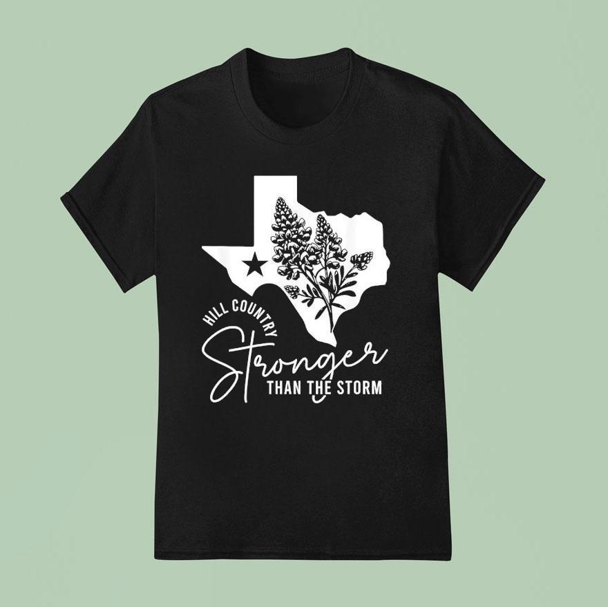Hill Country Strong Than The Storm T Shirt
