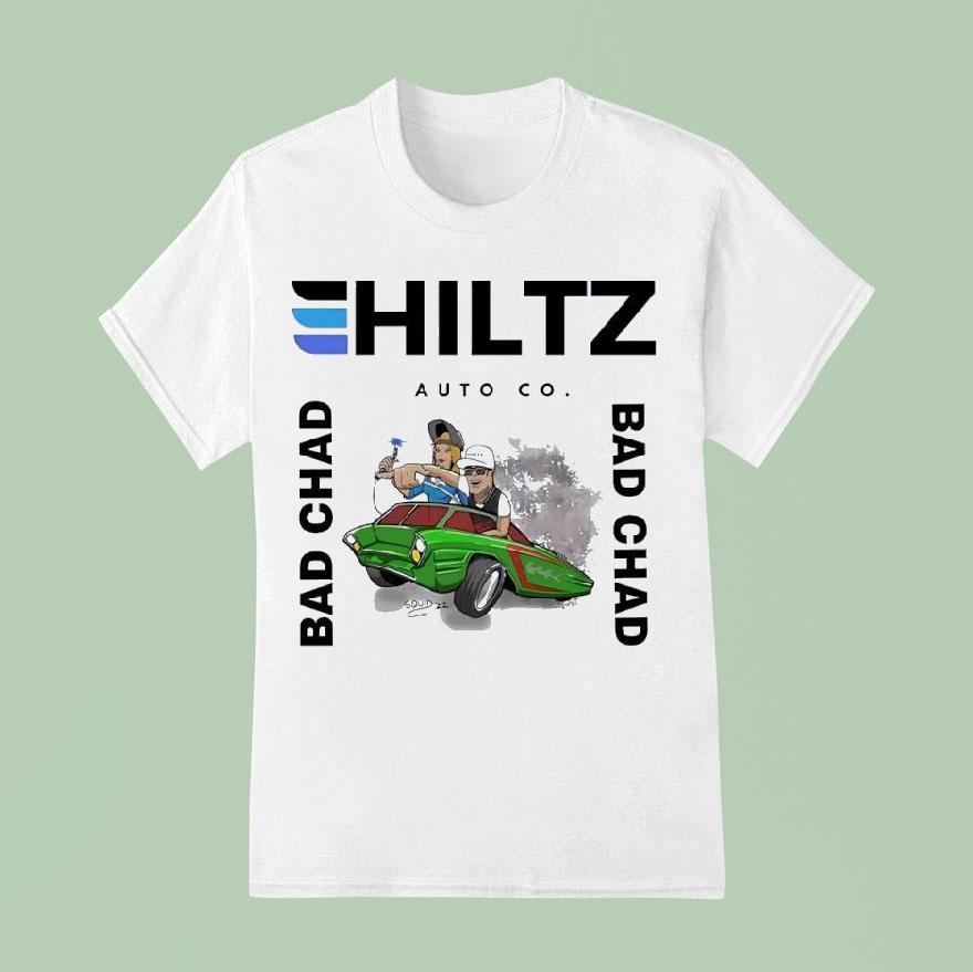 Hiltz Auto Co Bad Chad T Shirt