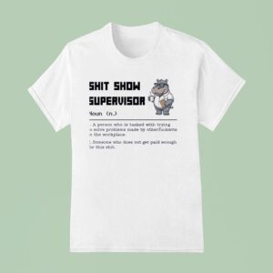 Hippo Sht Show Supervisor Noun Meaning Definition T Shirt