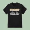Hit Parader Where The World Of Rock Comes Alive T Shirt