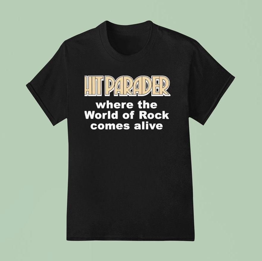 Hit Parader Where The World Of Rock Comes Alive T Shirt