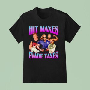 Hitting Maxes Avoid Taxes Money T Shirt