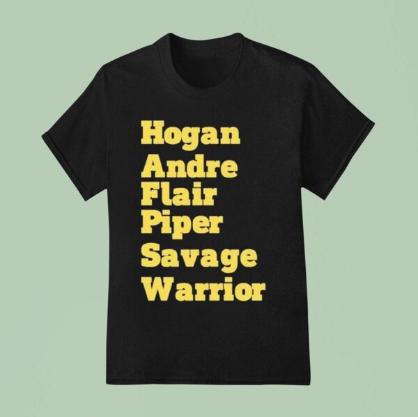 Hogan Andre Flair Piper Savage Warrior T Shirt