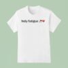 Holy Fatigue Rose Heart Broken T Shirt