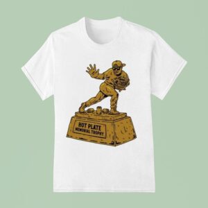 Hot Plate Memorial Trophy T Shirt