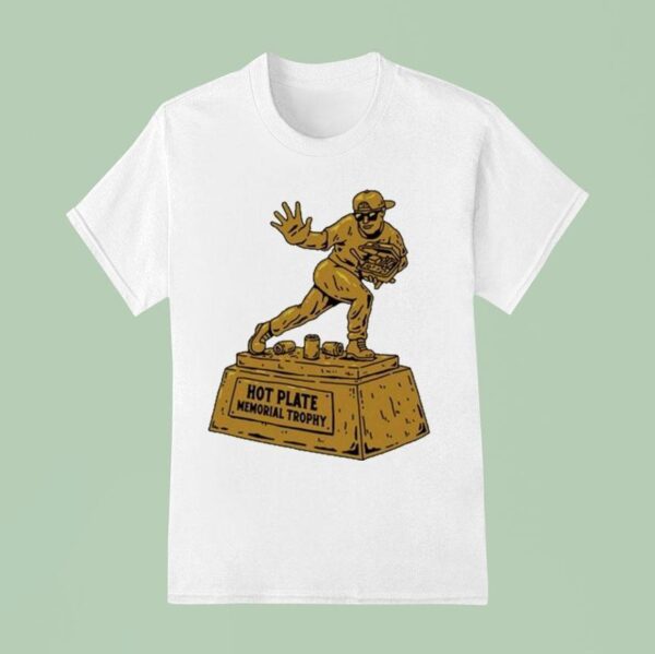 Hot Plate Memorial Trophy T Shirt