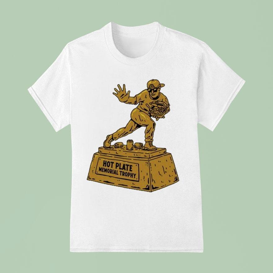 Hot Plate Memorial Trophy T Shirt