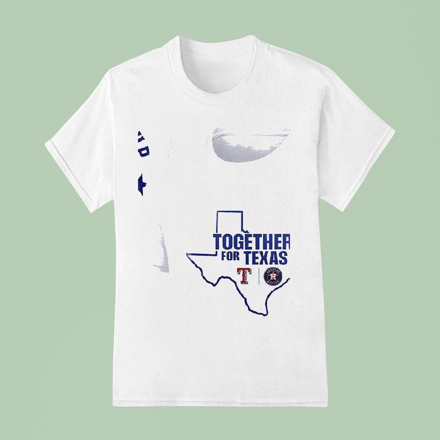 Houston Astros Texas Rangers Together For Texas Straight Up Texas T Shirt