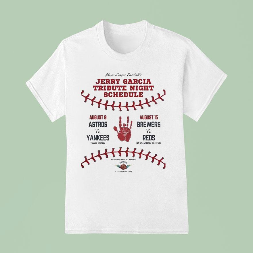 Houston Astros Vs New York Yankees Milwaukee Brewers Vs Cincinnati Reds Mlb Jerry Garcia Tribute Night Schedule On August And T Shirt