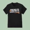 Houston Rockets Sometimes You Sometimes Me Always Clutch T Shirt