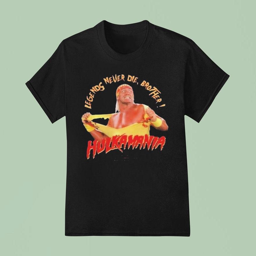 Hulk Hogan Hulkawania Legends Never Die Brother T Shirt