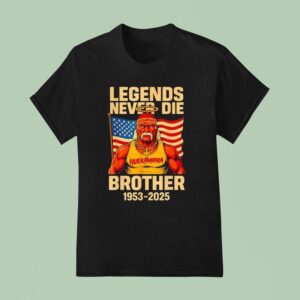 Hulkamania In Memory Legends Never Die Brother T Shirt
