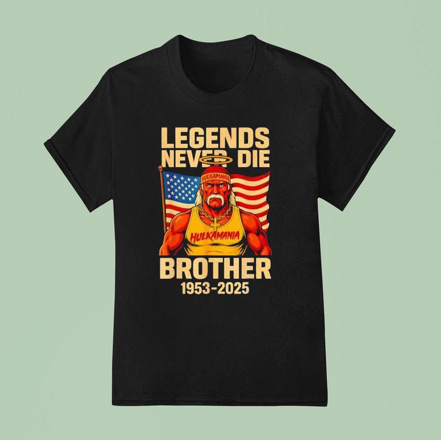 Hulkamania In Memory Legends Never Die Brother T Shirt